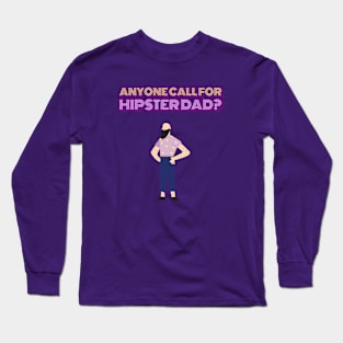 ANYONE CALL FOR HIPSTER DAD Long Sleeve T-Shirt